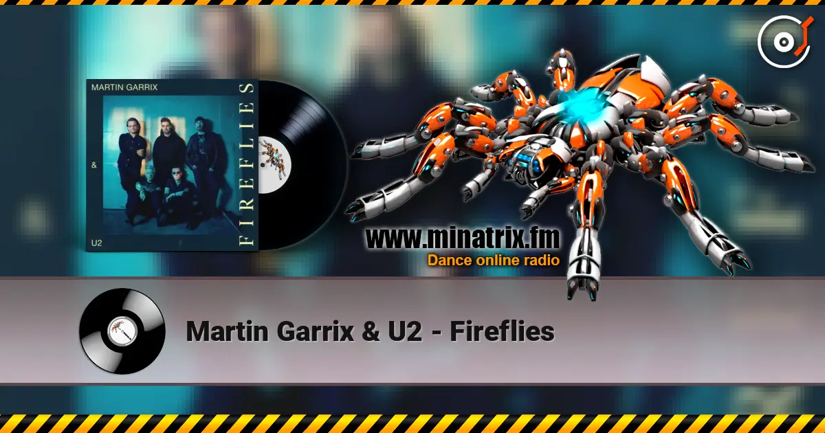 Martin Garrix & U2 - Fireflies слухати онлайн у високій якості | Minatrix.FM
