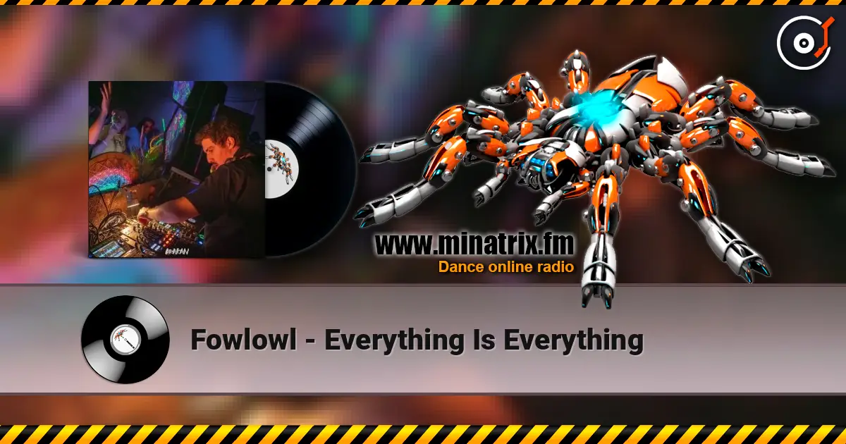 Fowlowl - Everything Is Everything слухати онлайн у високій якості | Minatrix.FM