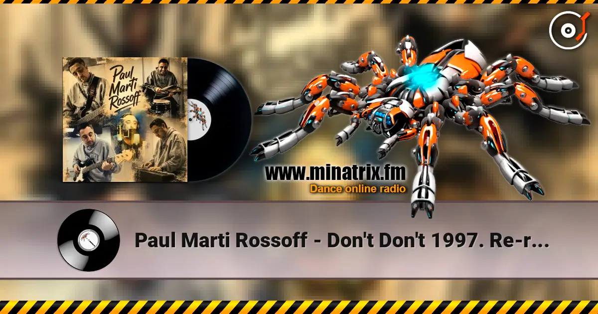 Paul Marti Rossoff - Don't Don't 1997. Re-recorded 1999. Remastered with overdubbing 2019. listen online in high quality | Minatrix.FM