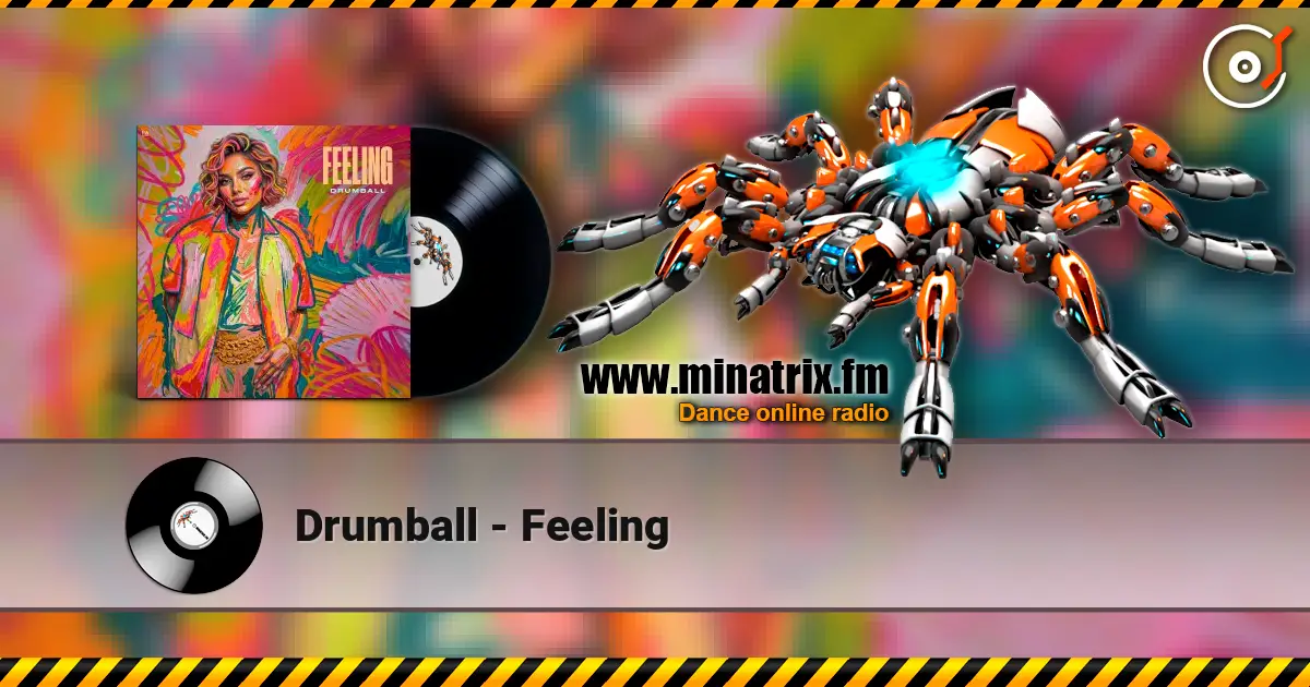 Drumball - Feeling слухати онлайн у високій якості | Minatrix.FM