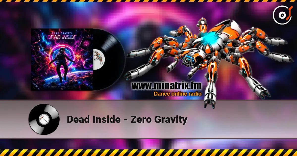 Dead Inside - Zero Gravity listen online in high quality | Minatrix.FM