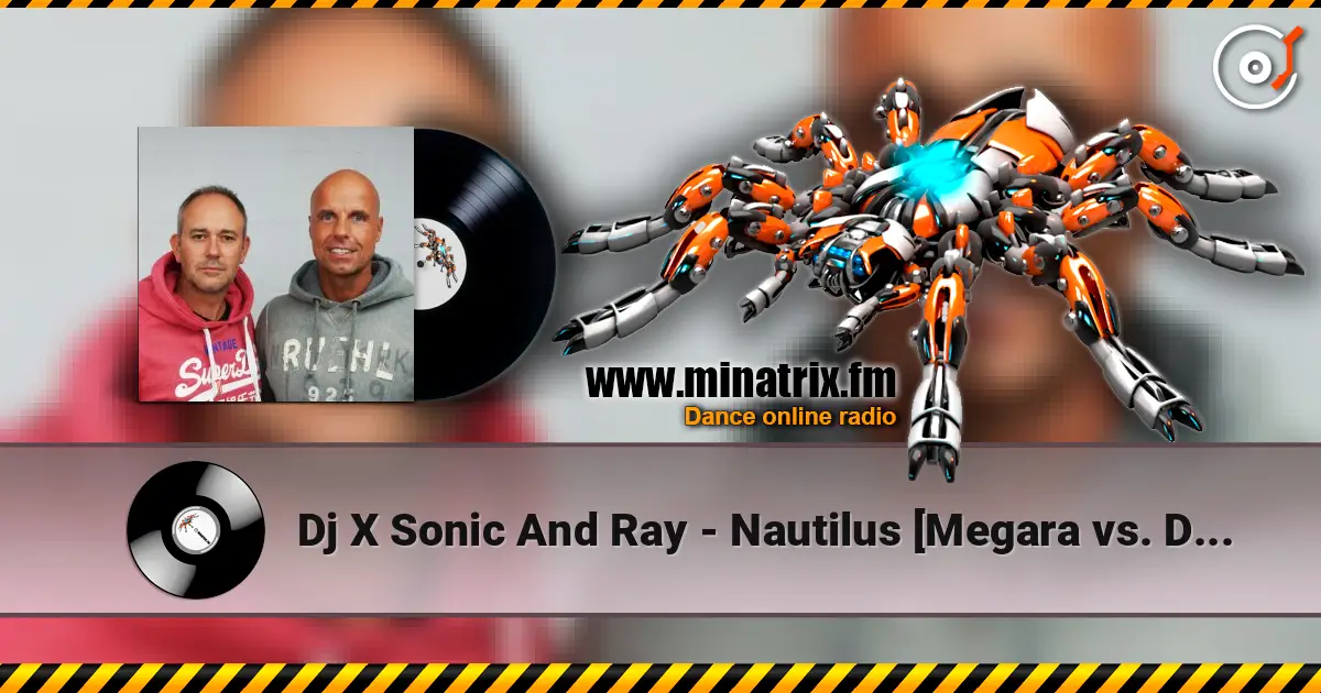 Dj X Sonic And Ray - Nautilus [Megara vs. DJ Lee Remix] слухати онлайн у високій якості | Minatrix.FM