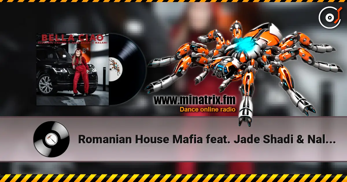 Romanian House Mafia feat. Jade Shadi & Nalani - Bella Ciao слухати онлайн у високій якості | Minatrix.FM