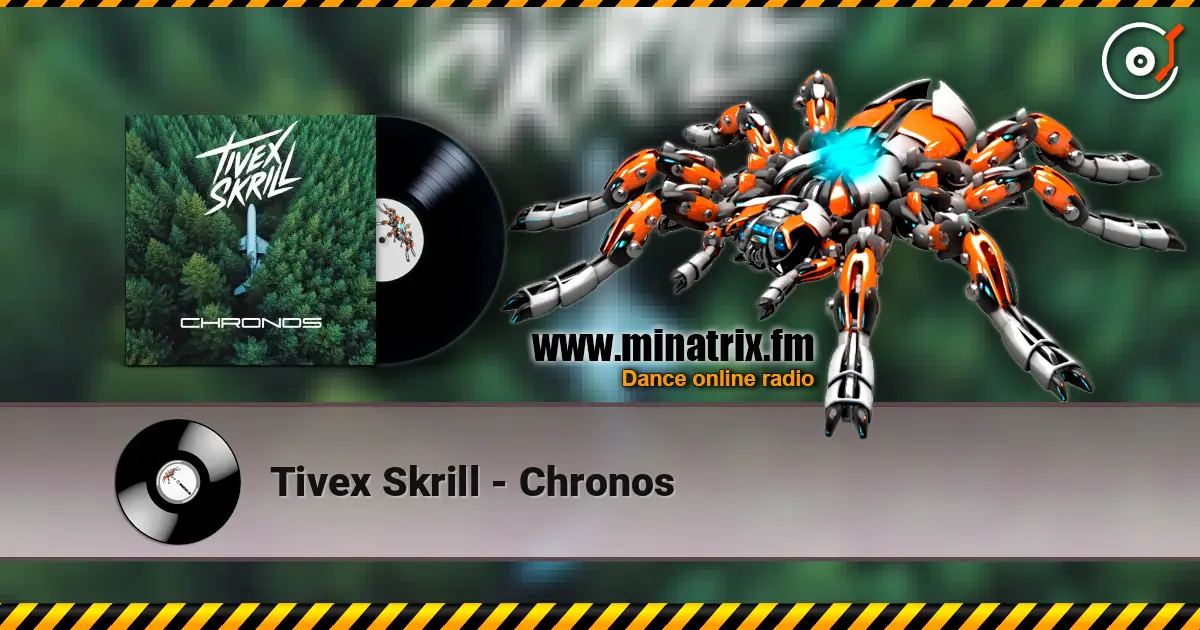 Tivex Skrill - Chronos слухати онлайн у високій якості | Minatrix.FM