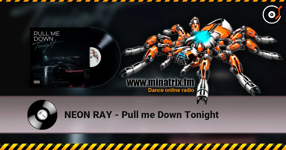 NEON RAY - Pull me Down Tonight слухати онлайн у високій якості | Minatrix.FM
