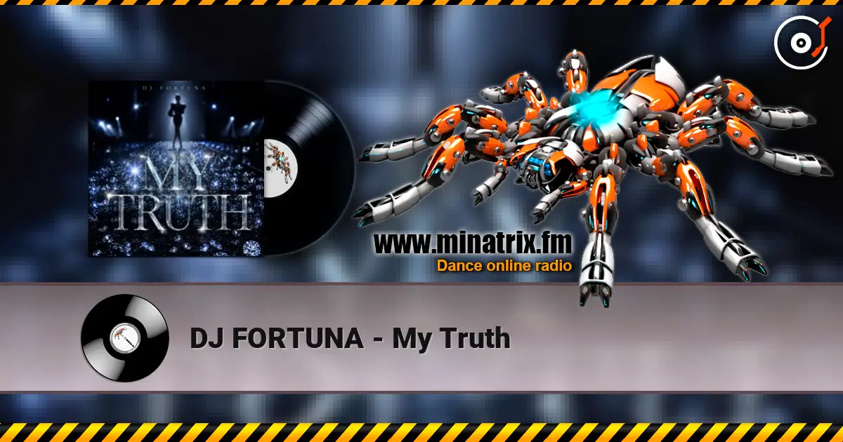 DJ FORTUNA - My Truth listen online in high quality | Minatrix.FM