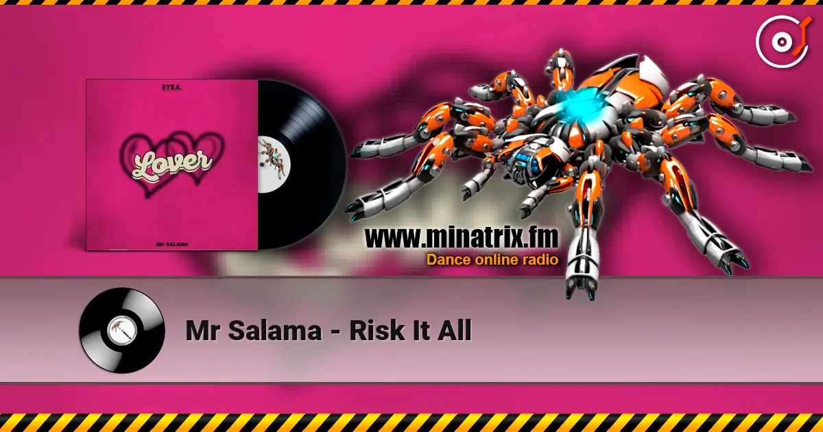 Mr Salama - Risk It All слухати онлайн у високій якості | Minatrix.FM