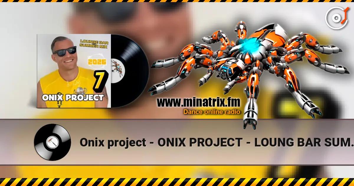 Onix project - ONIX PROJECT - LOUNG BAR SUMMER MIX 7 listen online in high quality | Minatrix.FM