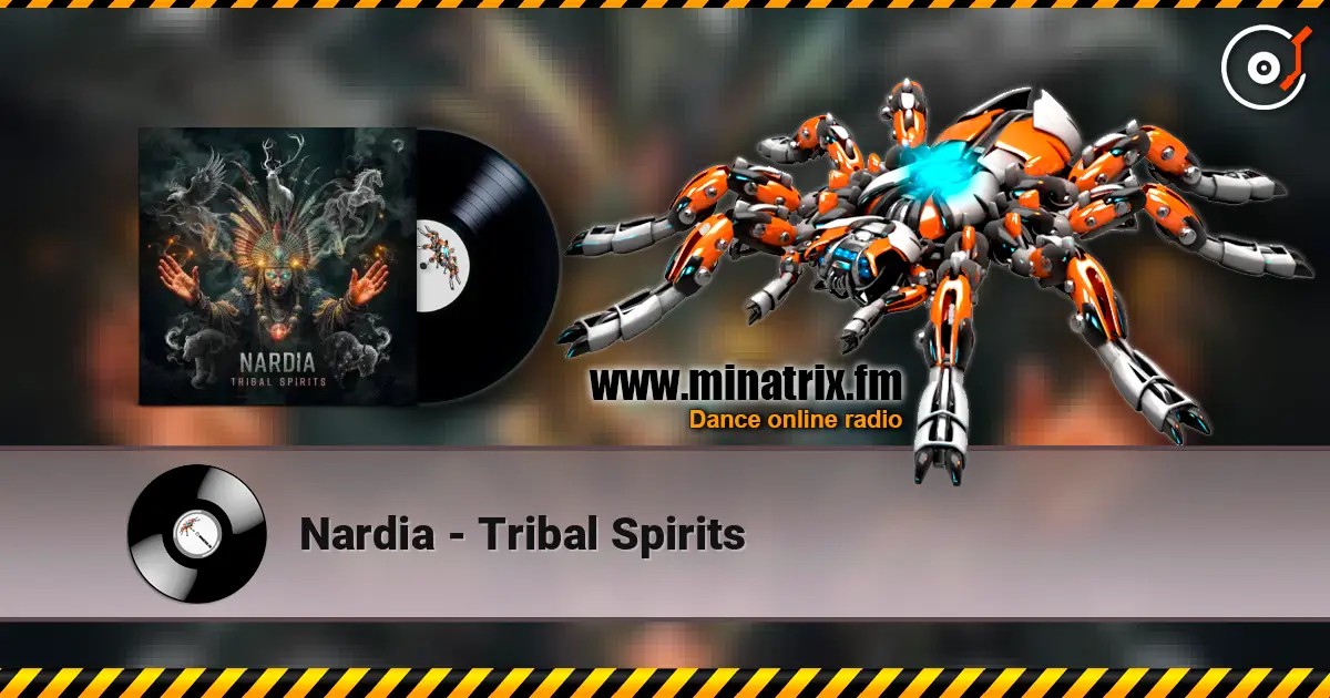 Nardia - Tribal Spirits слухати онлайн у високій якості | Minatrix.FM