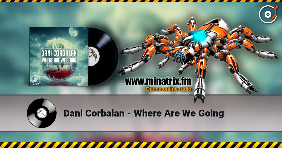 Dani Corbalan - Where Are We Going слухати онлайн у високій якості | Minatrix.FM