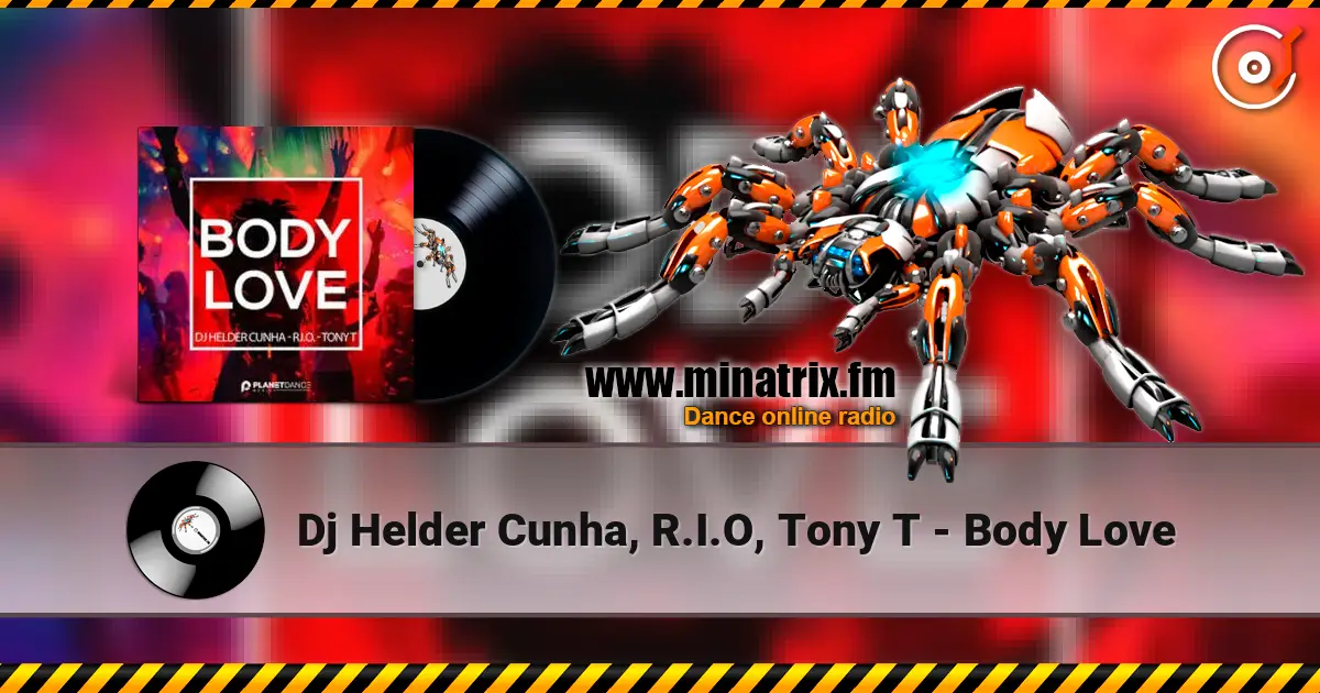 Dj Helder Cunha, R.I.O, Tony T - Body Love слухати онлайн у високій якості | Minatrix.FM