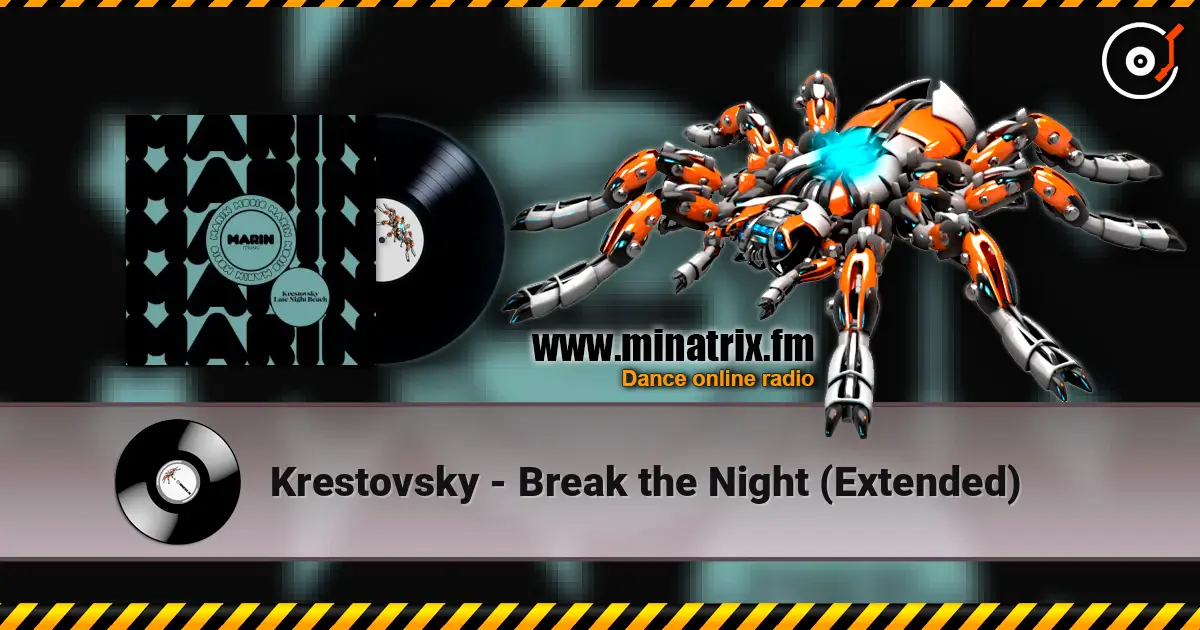 Krestovsky - Break the Night (Extended) listen online in high quality | Minatrix.FM