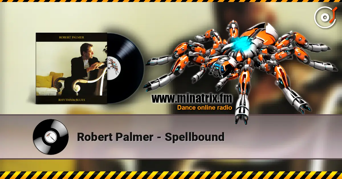 Robert Palmer - Spellbound слухати онлайн у високій якості | Minatrix.FM