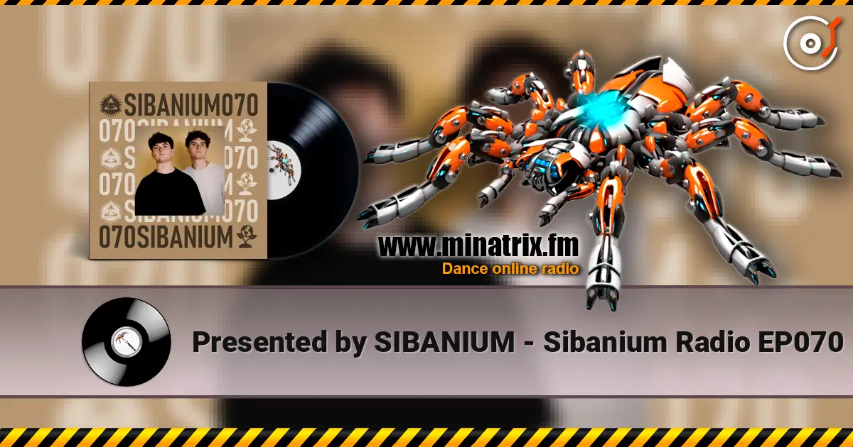 Presented by SIBANIUM - Sibanium Radio EP070 слухати онлайн у високій якості | Minatrix.FM