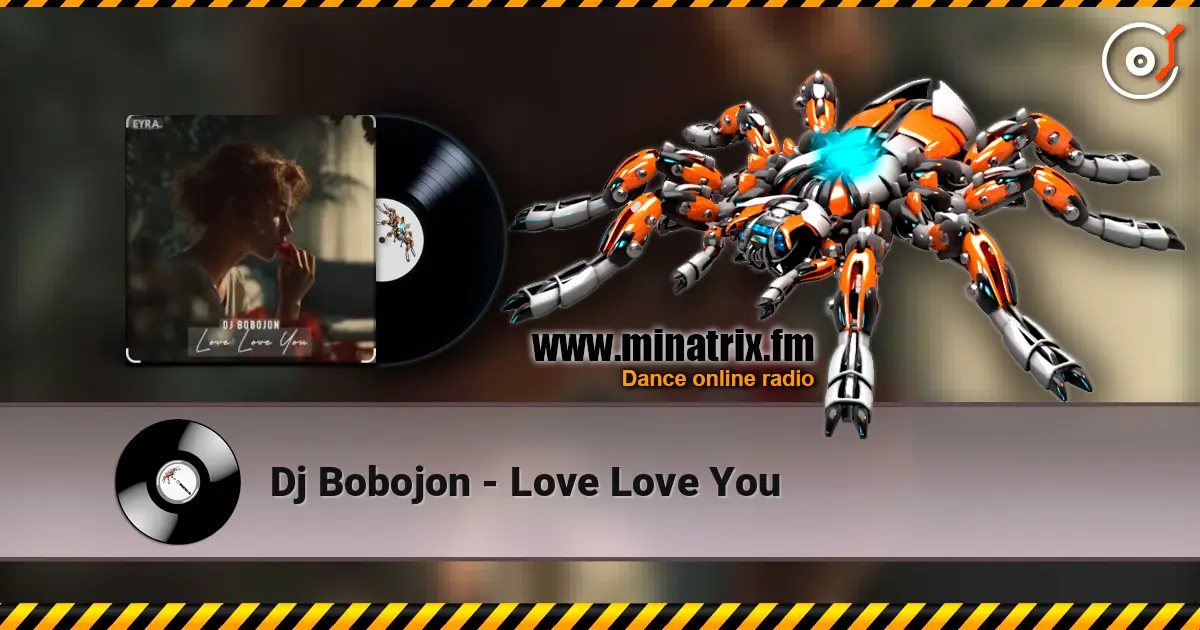 Dj Bobojon - Love Love You слухати онлайн у високій якості | Minatrix.FM