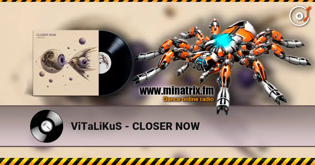 ViTaLiKuS - CLOSER NOW listen online in high quality | Minatrix.FM
