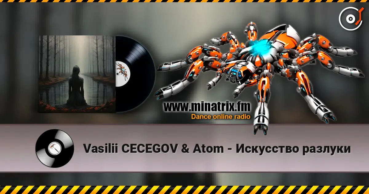 Vasilii CECEGOV & Atom - Искусство разлуки слухати онлайн у високій якості | Minatrix.FM