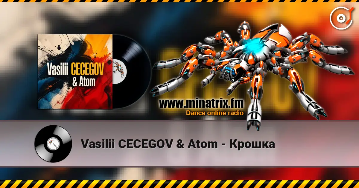 Vasilii CECEGOV & Atom - Крошка listen online in high quality | Minatrix.FM