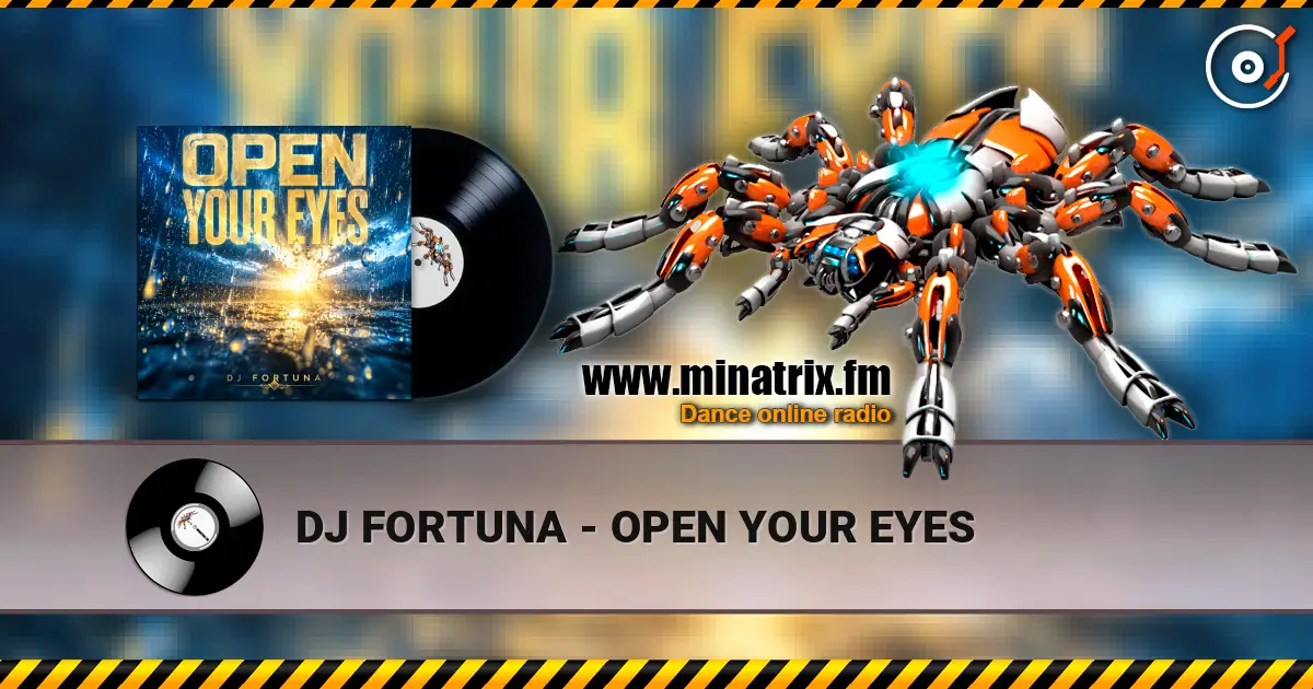 DJ FORTUNA - OPEN YOUR EYES listen online in high quality | Minatrix.FM