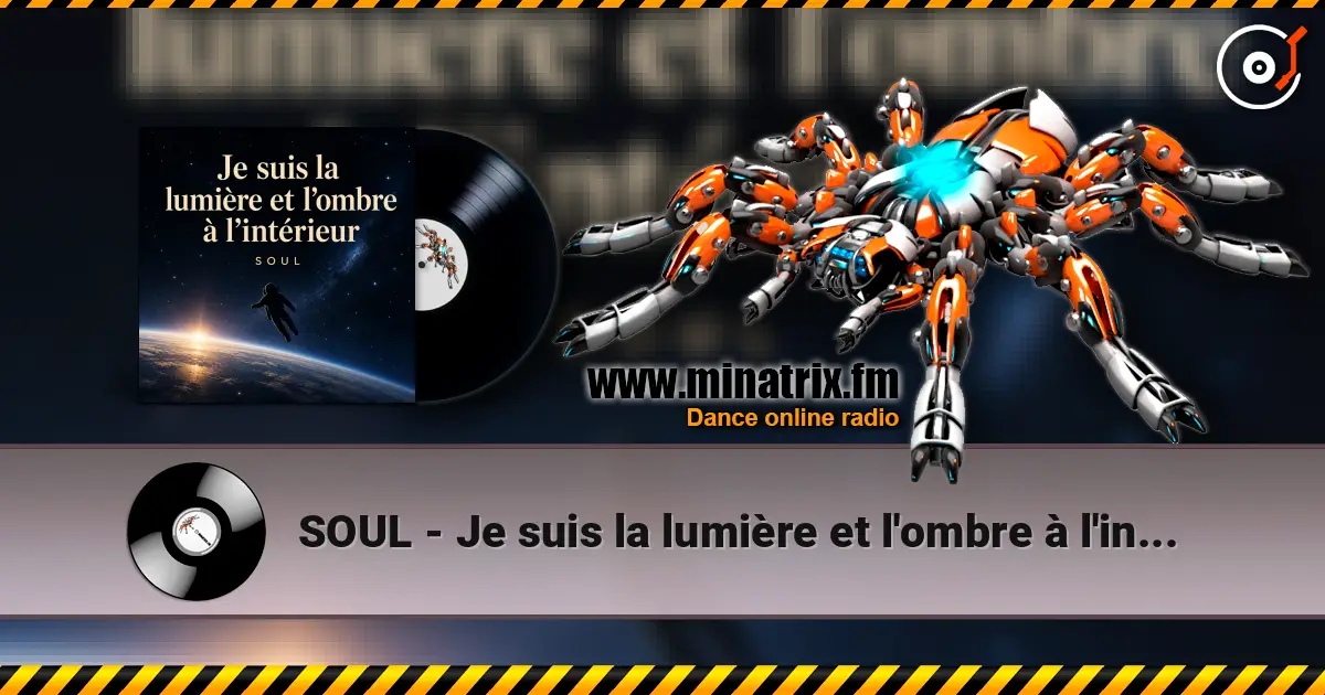 SOUL - Je suis la lumière et l'ombre à l'intérieur слухати онлайн у високій якості | Minatrix.FM