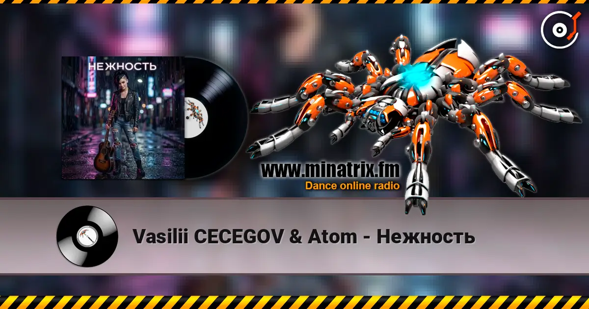 Vasilii CECEGOV & Atom - Нежность слухати онлайн у високій якості | Minatrix.FM