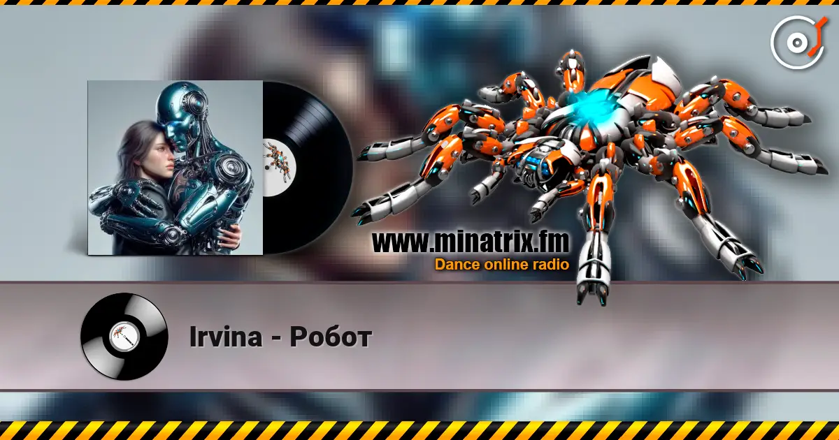 Irvina - Робот listen online in high quality | Minatrix.FM