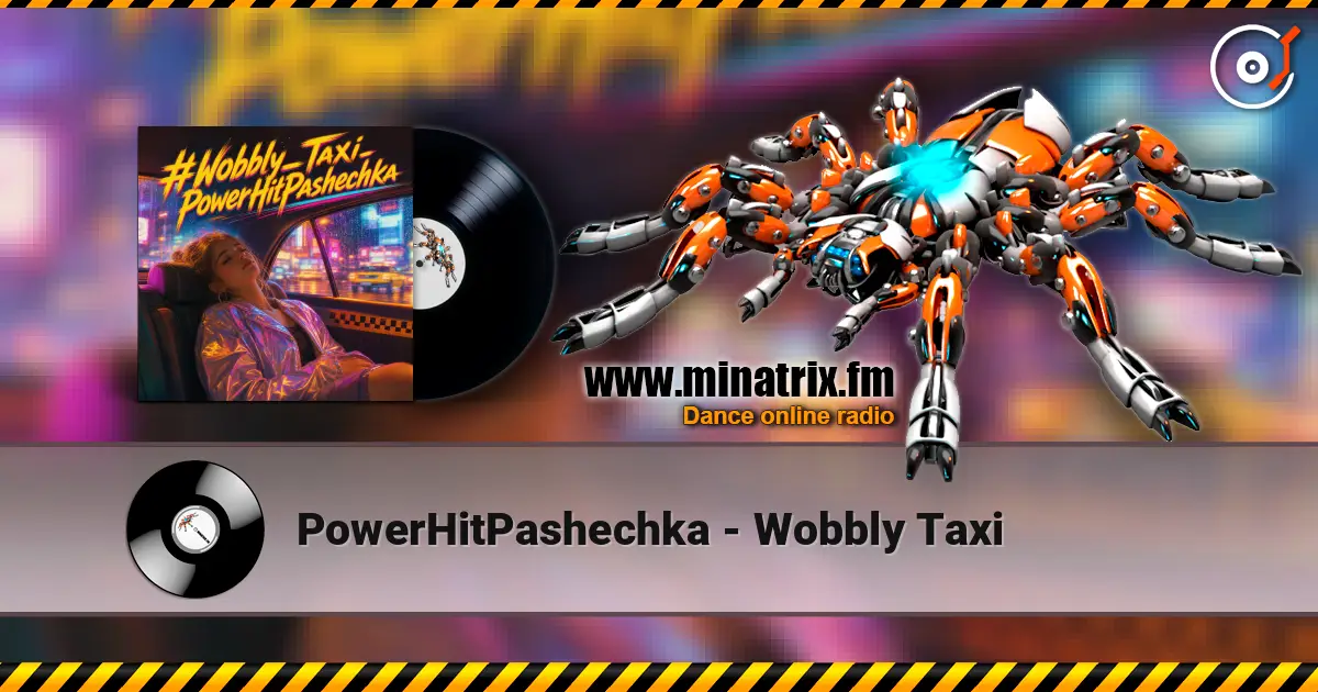 PowerHitPashechka - Wobbly Taxi listen online in high quality | Minatrix.FM