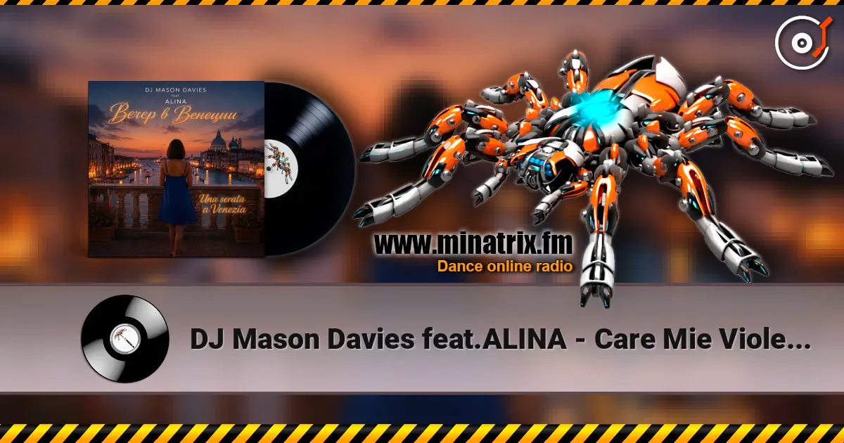 DJ Mason Davies feat.ALINA - Care Mie Violette Quella Mano listen online in high quality | Minatrix.FM