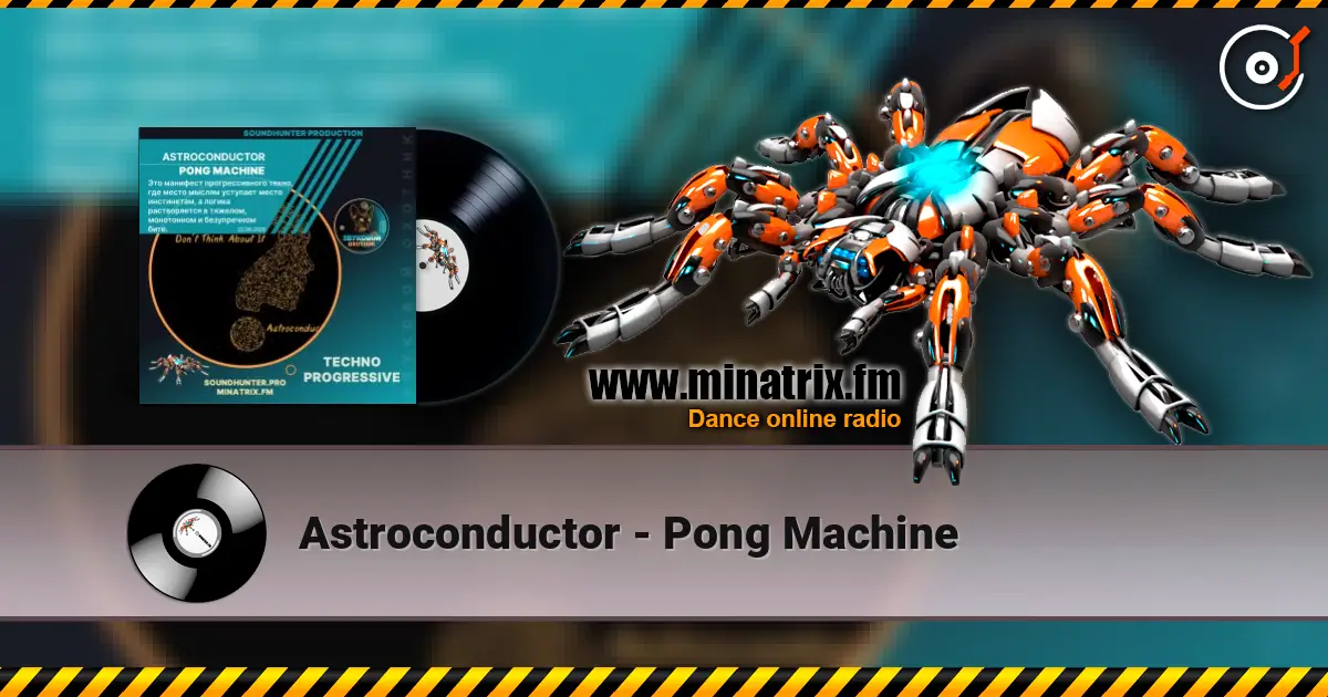 Astroconductor - Pong Machine listen online in high quality | Minatrix.FM