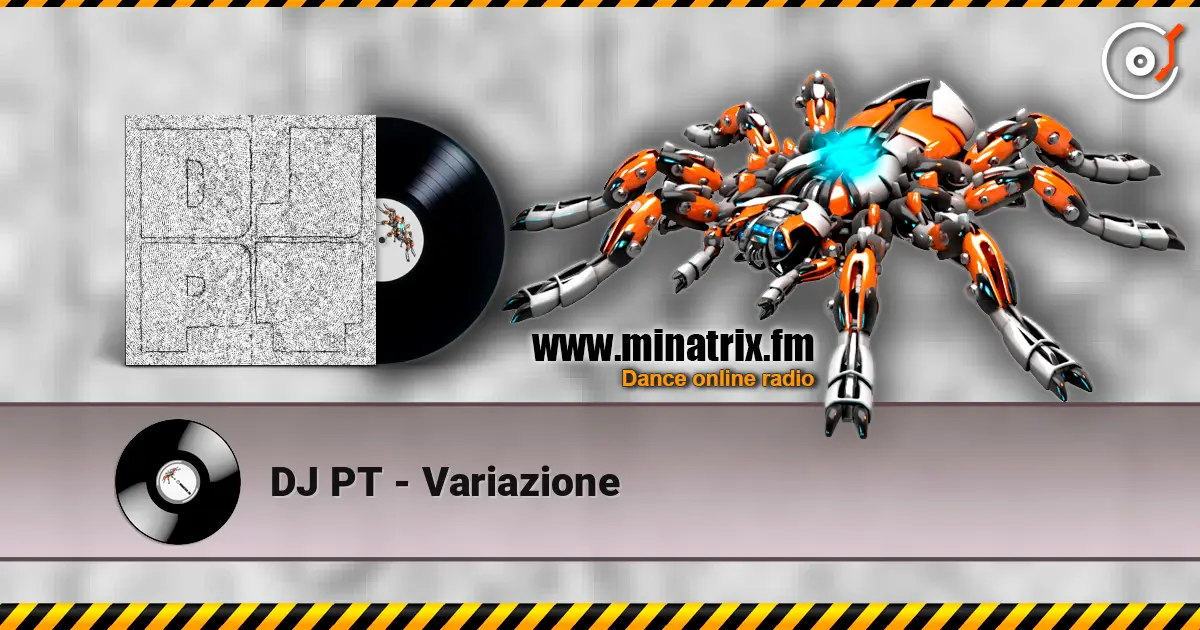 DJ PT - Variazione listen online in high quality | Minatrix.FM