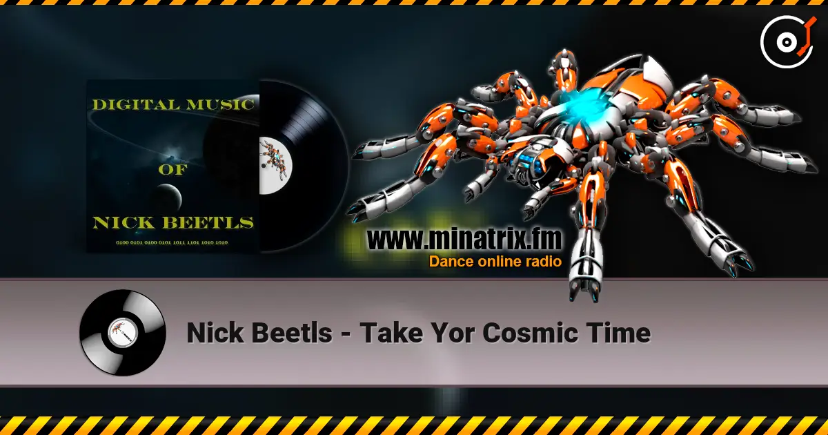 Nick Beetls - Take Yor Cosmic Time слухати онлайн у високій якості | Minatrix.FM
