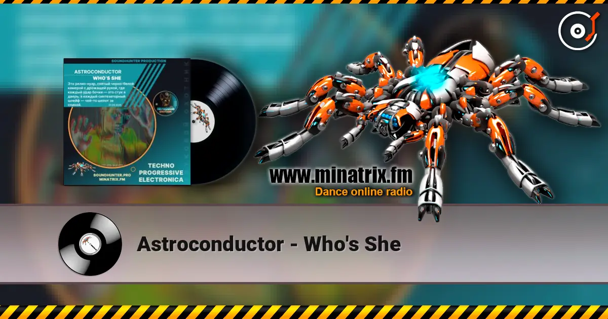 Astroconductor - Who's She слухати онлайн у високій якості | Minatrix.FM