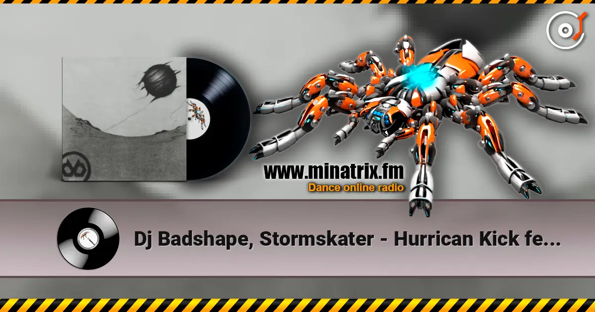 Dj Badshape, Stormskater - Hurrican Kick featuring Stormskater (Original Mix) listen online in high quality | Minatrix.FM