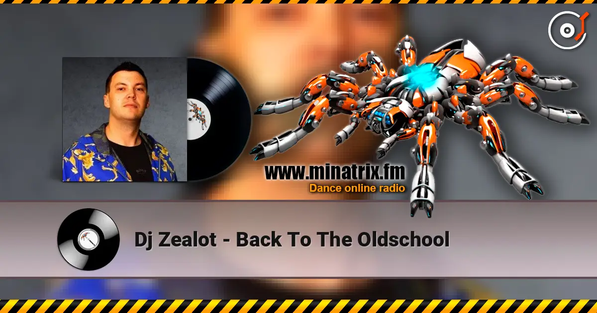 Dj Zealot - Back To The Oldschool listen online in high quality | Minatrix.FM