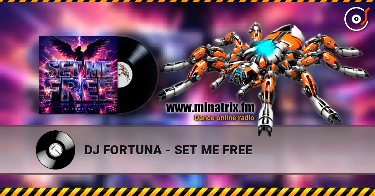 DJ FORTUNA - SET ME FREE listen online in high quality | Minatrix.FM