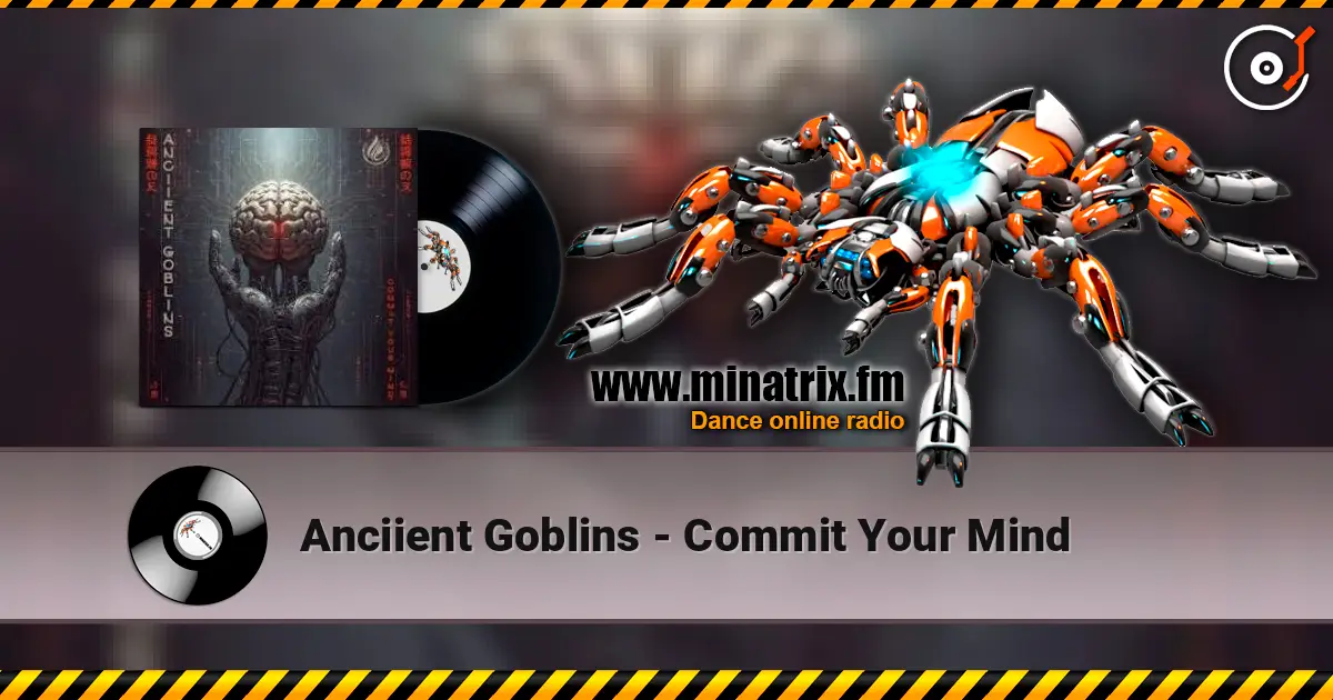 Anciient Goblins - Commit Your Mind listen online in high quality | Minatrix.FM