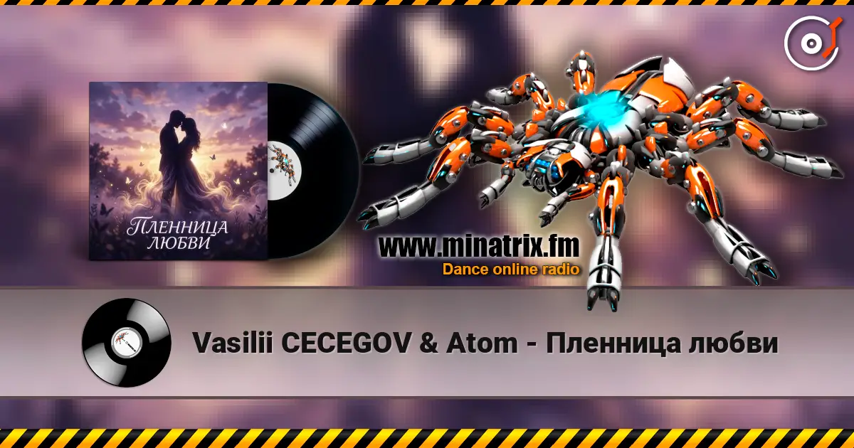 Vasilii CECEGOV & Atom - Пленница любви listen online in high quality | Minatrix.FM