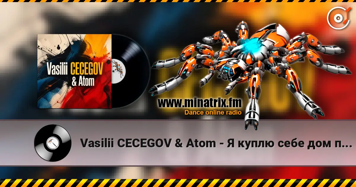 Vasilii CECEGOV & Atom - Я куплю себе дом под Тюменью слухати онлайн у високій якості | Minatrix.FM