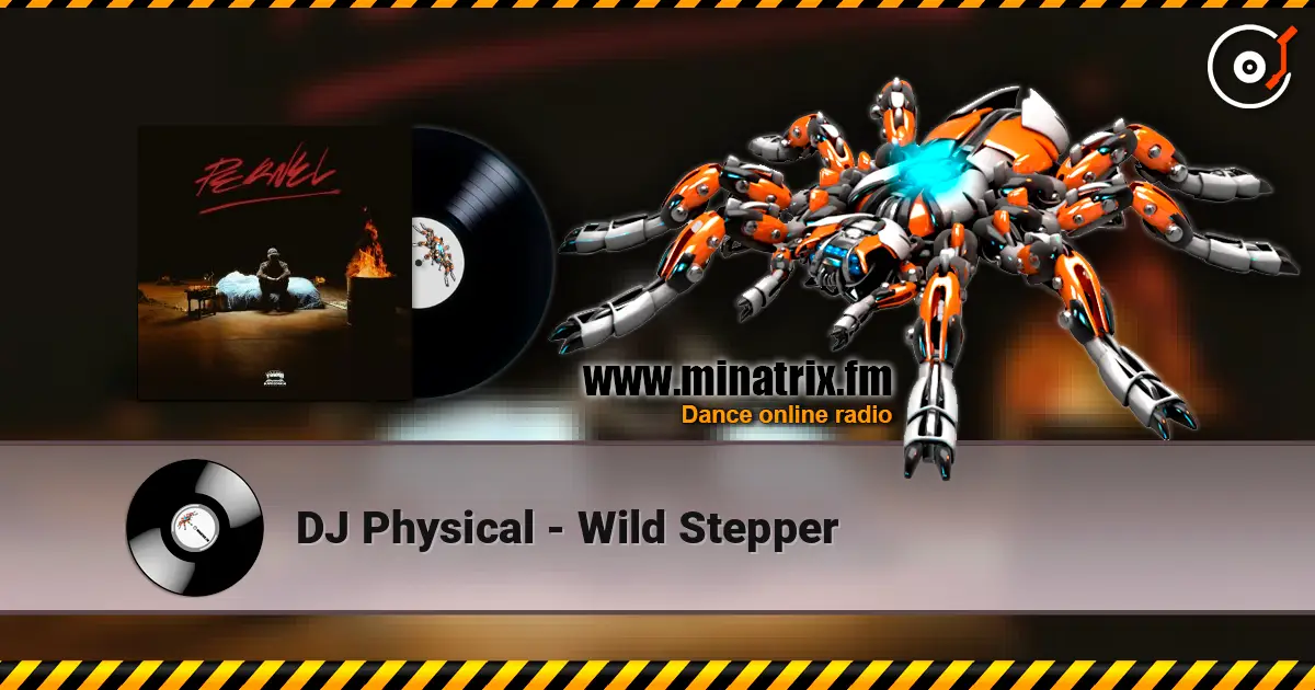 DJ Physical - Wild Stepper 高品质在线收听 | Minatrix.FM