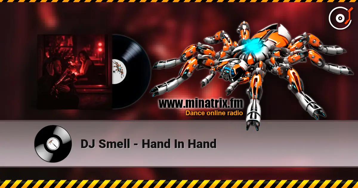 DJ Smell - Hand In Hand слухати онлайн у високій якості | Minatrix.FM