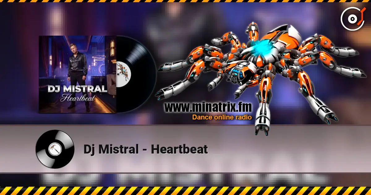 Dj Mistral - Heartbeat listen online in high quality | Minatrix.FM