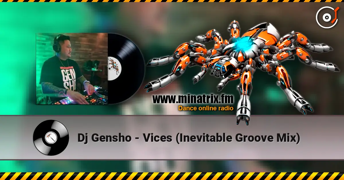 Dj Gensho - Vices (Inevitable Groove Mix) listen online in high quality | Minatrix.FM