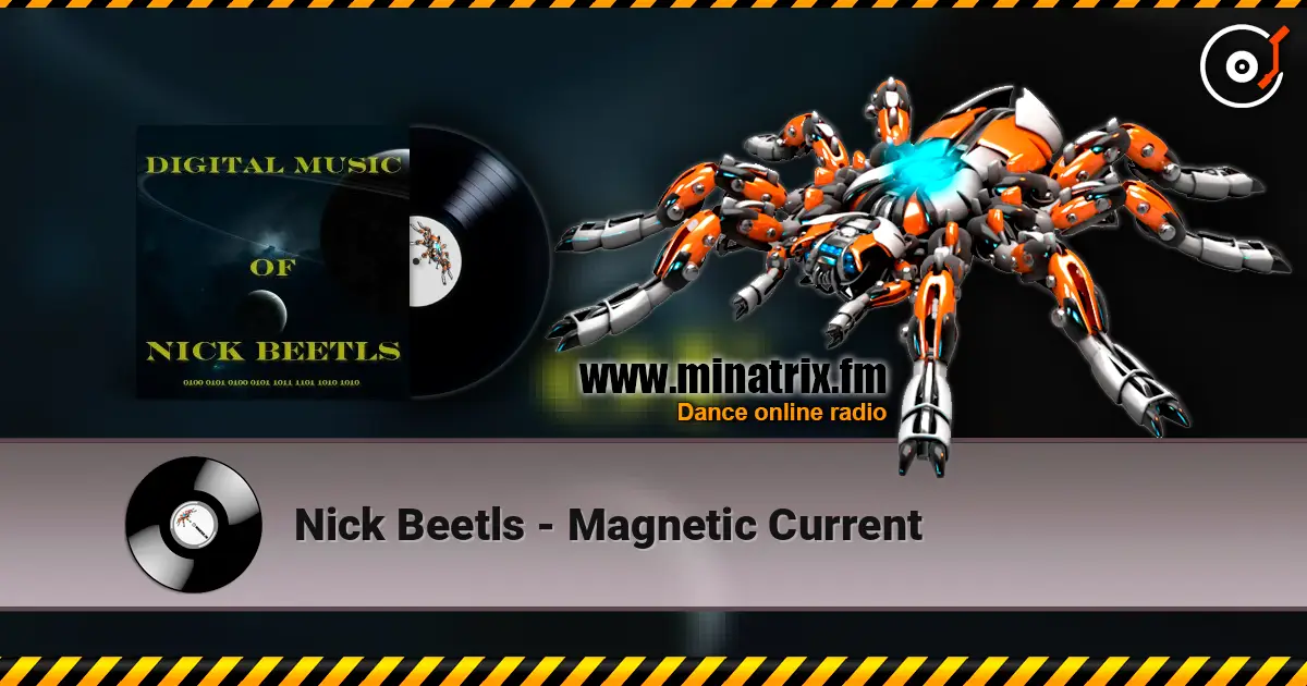 Nick Beetls - Magnetic Current listen online in high quality | Minatrix.FM