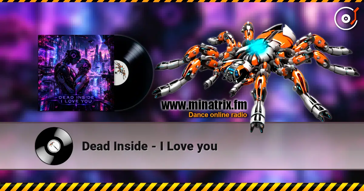 Dead Inside - I Love you слухати онлайн у високій якості | Minatrix.FM