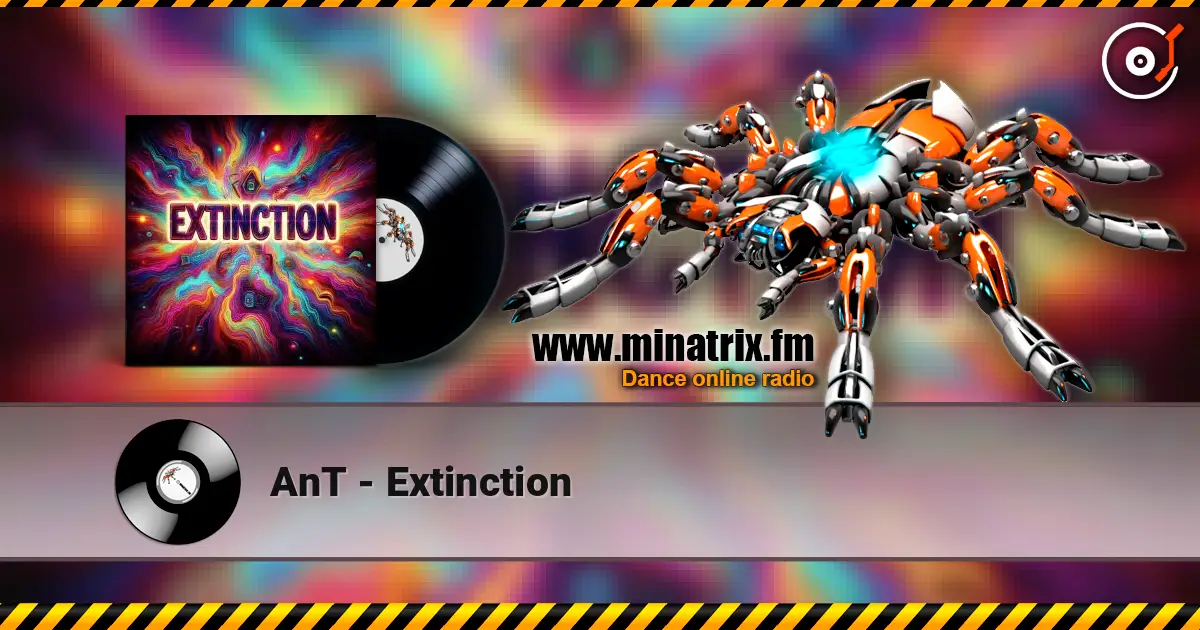 AnT - Extinction listen online in high quality | Minatrix.FM