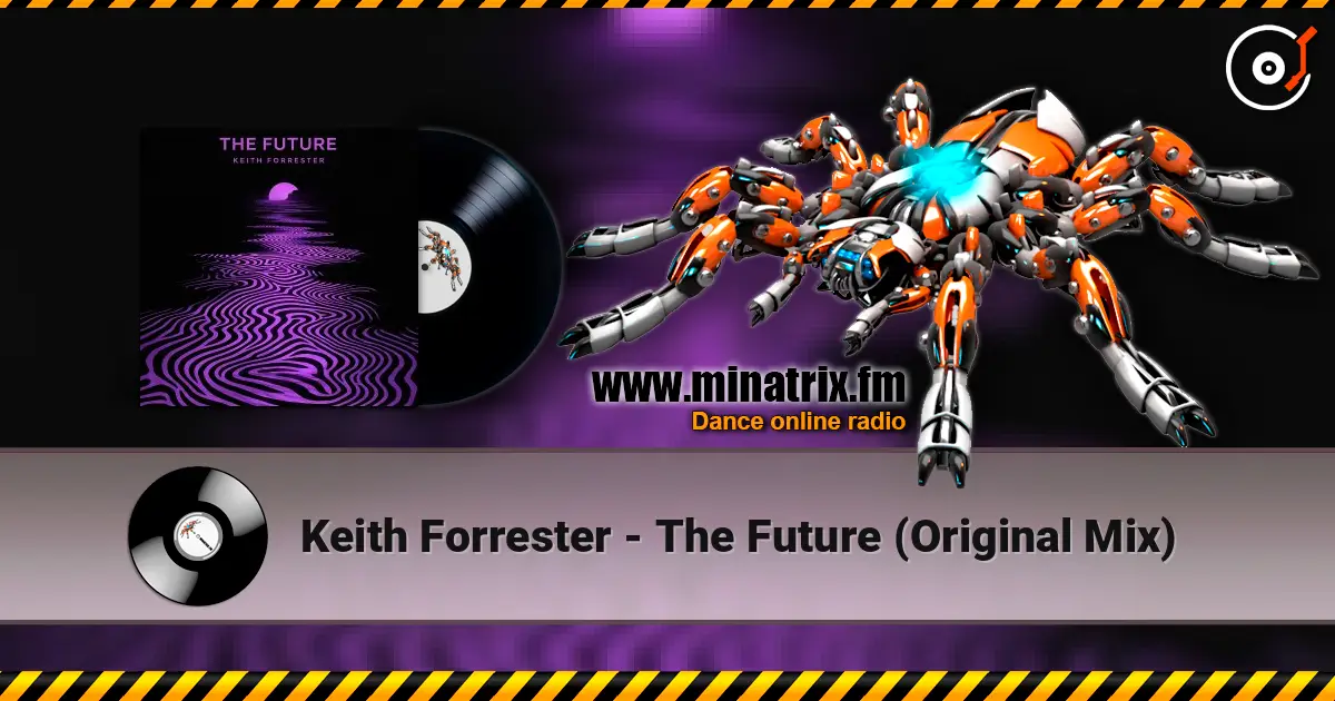 Keith Forrester - The Future (Original Mix) listen online in high quality | Minatrix.FM