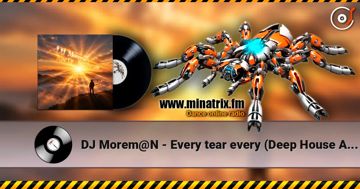 DJ Morem@N - Every tear every (Deep House Ambient Trance Electropop) слухати онлайн у високій якості | Minatrix.FM