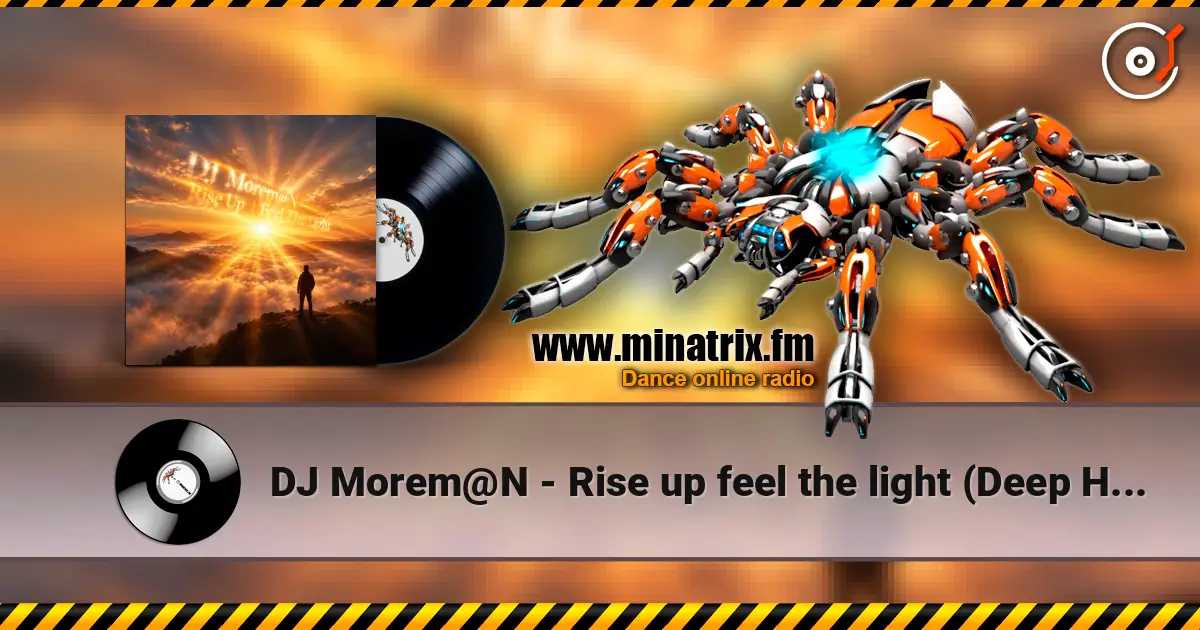 DJ Morem@N - Rise up feel the light (Deep House Ambient Trance Electropop) listen online in high quality | Minatrix.FM