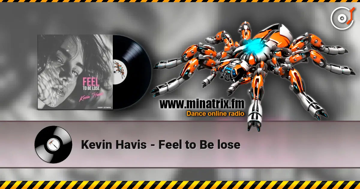 Kevin Havis - Feel to Be lose listen online in high quality | Minatrix.FM
