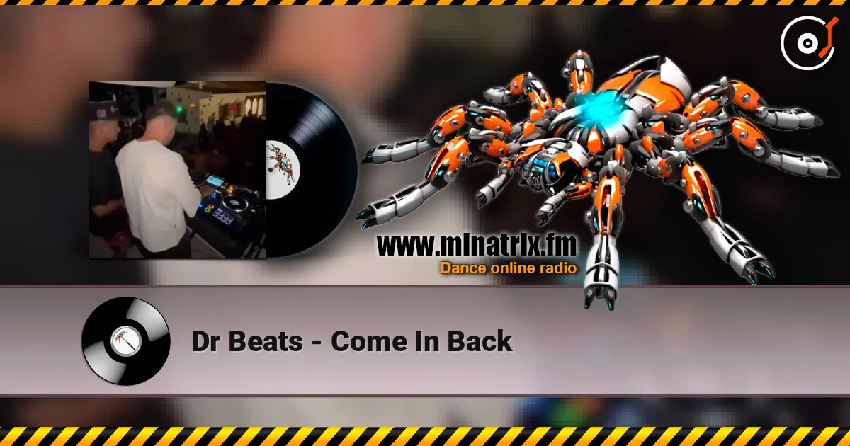 Dr Beats - Come In Back слухати онлайн у високій якості | Minatrix.FM